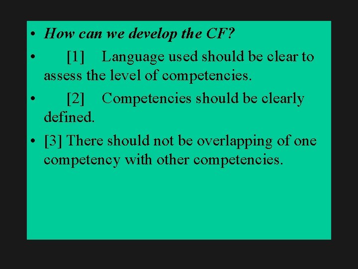  • How can we develop the CF? • [1] Language used should be