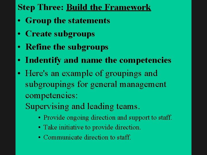 Step Three: Build the Framework • Group the statements • Create subgroups • Refine