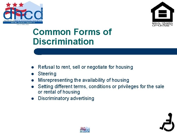 Common Forms of Discrimination l l l Refusal to rent, sell or negotiate for