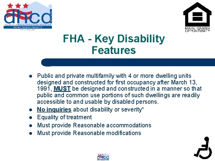 FHA - Key Disability Features l l l Public and private multifamily with 4