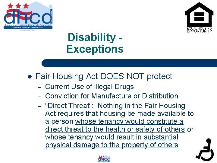 Disability Exceptions l Fair Housing Act DOES NOT protect – – – Current Use