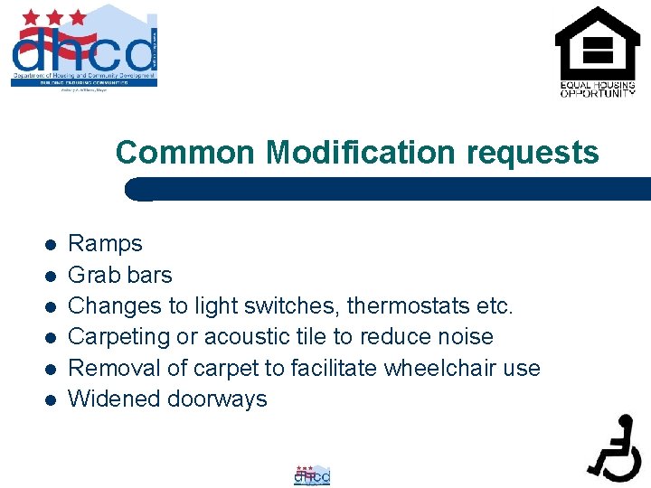 Common Modification requests l l l Ramps Grab bars Changes to light switches, thermostats