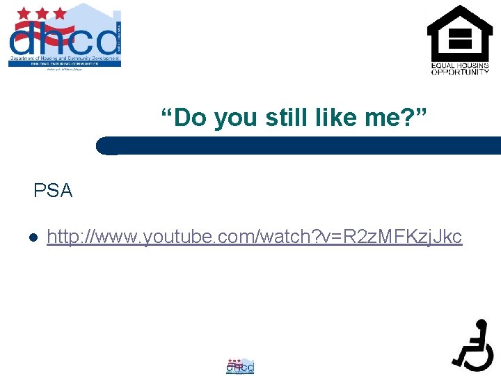 “Do you still like me? ” PSA l http: //www. youtube. com/watch? v=R 2
