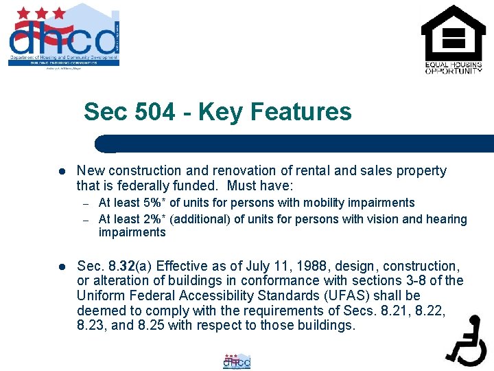 Sec 504 - Key Features l New construction and renovation of rental and sales