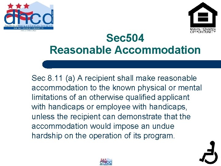 Sec 504 Reasonable Accommodation Sec 8. 11 (a) A recipient shall make reasonable accommodation