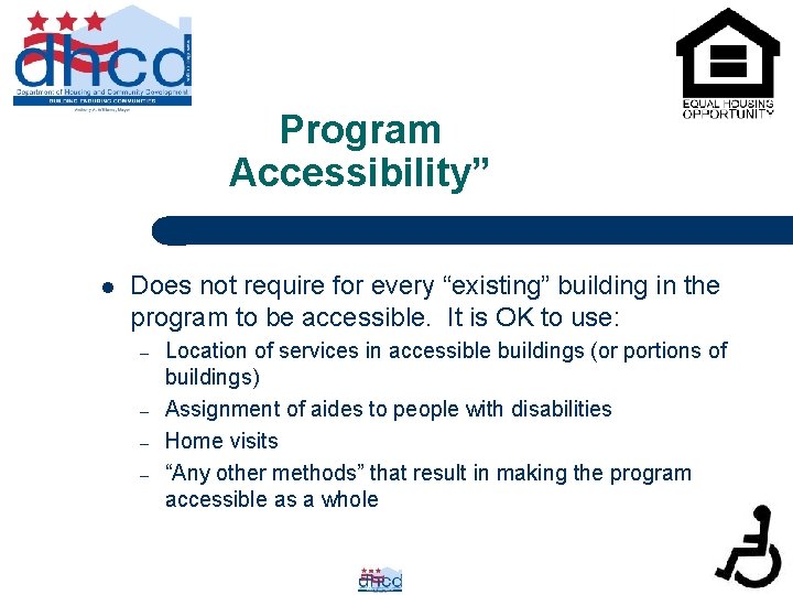 Program Accessibility” l Does not require for every “existing” building in the program to