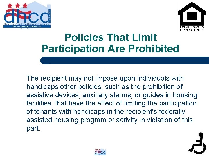 Policies That Limit Participation Are Prohibited The recipient may not impose upon individuals with
