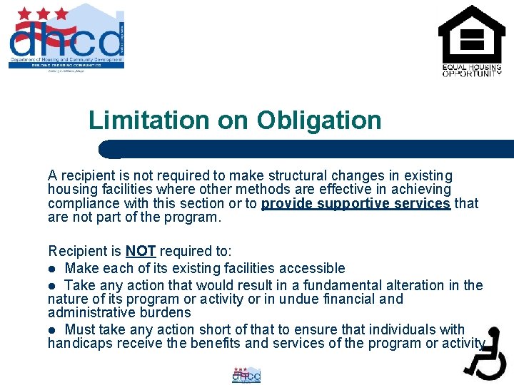 Limitation on Obligation A recipient is not required to make structural changes in existing