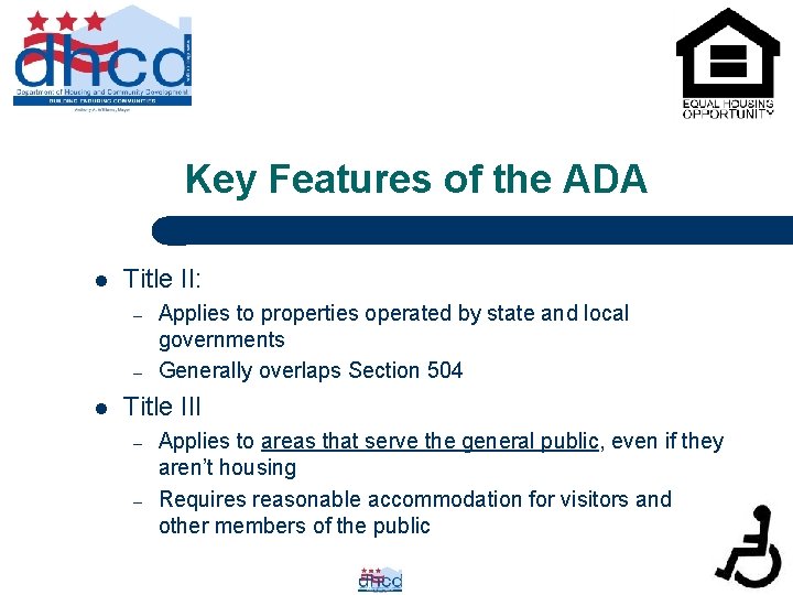 Key Features of the ADA l Title II: – – l Applies to properties