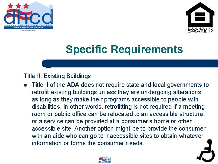 Specific Requirements Title II: Existing Buildings l Title II of the ADA does not