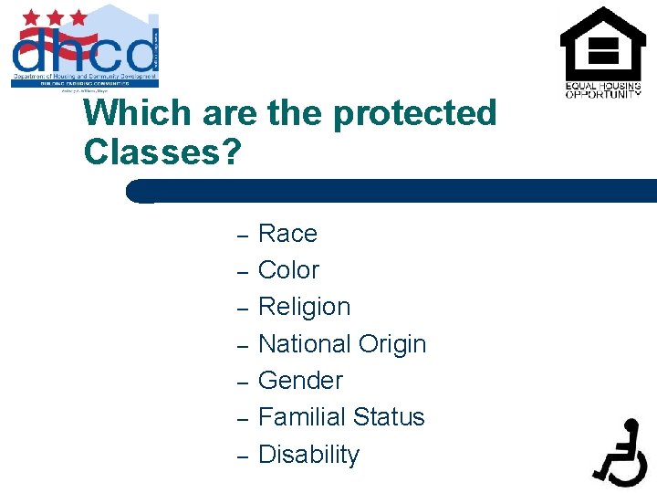 Which are the protected Classes? – – – – Race Color Religion National Origin