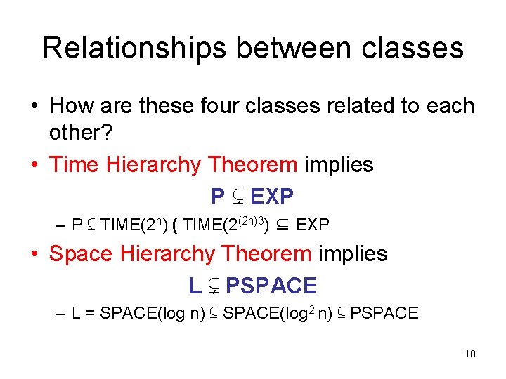 Relationships between classes • How are these four classes related to each other? •