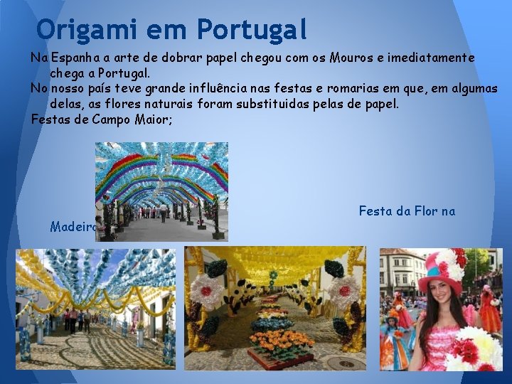 Origami em Portugal Na Espanha a arte de dobrar papel chegou com os Mouros