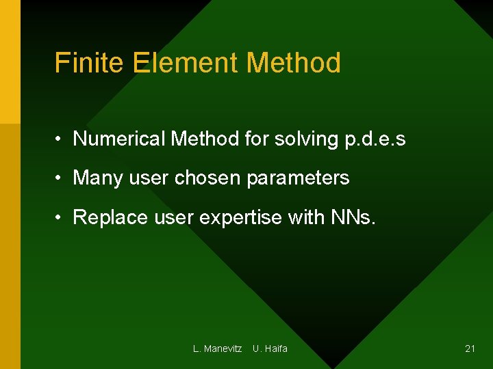 Finite Element Method • Numerical Method for solving p. d. e. s • Many Finite Element Method • Numerical Method for solving p. d. e. s • Many
