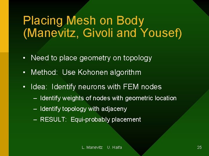 Placing Mesh on Body (Manevitz, Givoli and Yousef) • Need to place geometry on Placing Mesh on Body (Manevitz, Givoli and Yousef) • Need to place geometry on