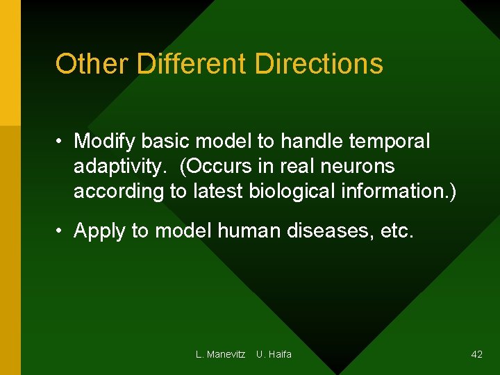 Other Different Directions • Modify basic model to handle temporal adaptivity. (Occurs in real Other Different Directions • Modify basic model to handle temporal adaptivity. (Occurs in real