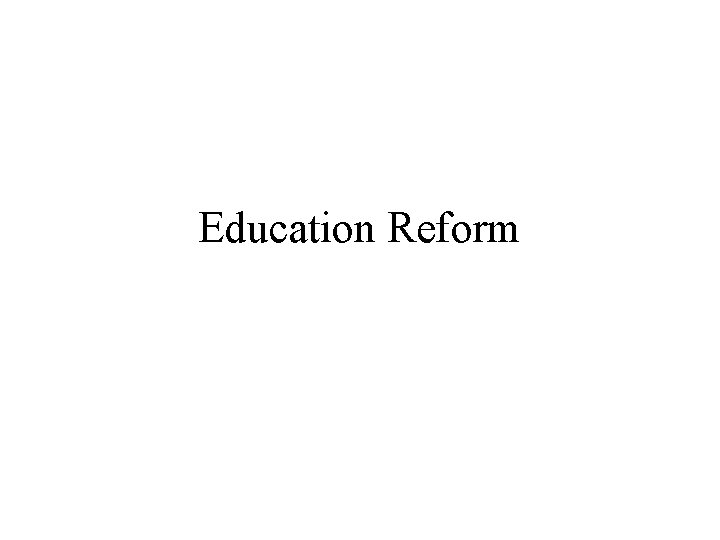 Education Reform 