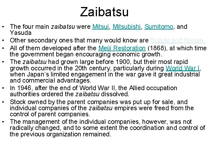 Zaibatsu • The four main zaibatsu were Mitsui, Mitsubishi, Sumitomo, and Yasuda • Other