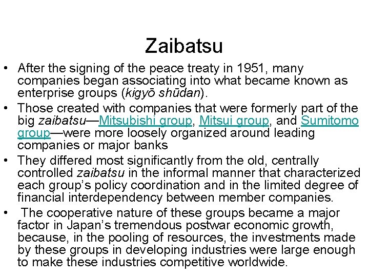 Zaibatsu • After the signing of the peace treaty in 1951, many companies began
