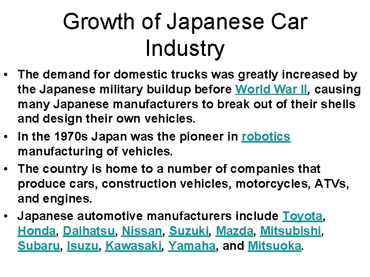 Growth of Japanese Car Industry • The demand for domestic trucks was greatly increased