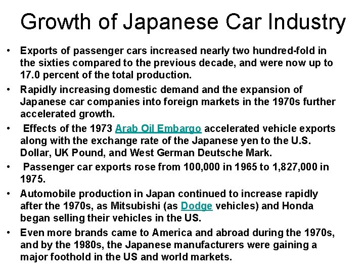 Growth of Japanese Car Industry • Exports of passenger cars increased nearly two hundred-fold