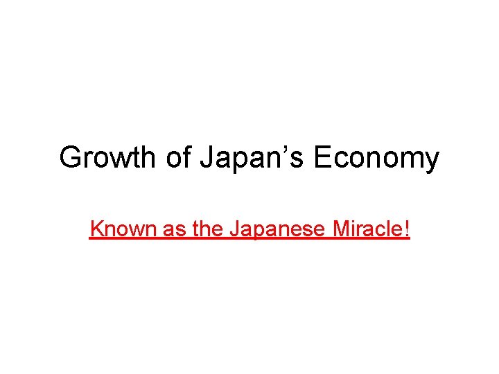 Growth of Japan’s Economy Known as the Japanese Miracle! 