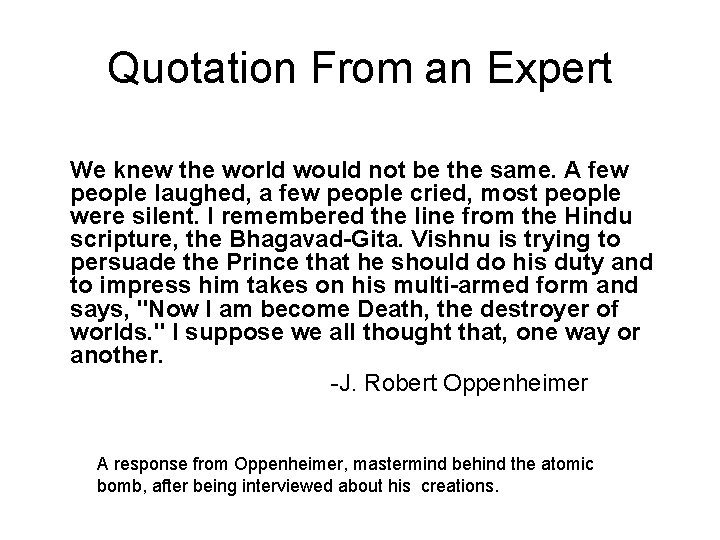 Quotation From an Expert We knew the world would not be the same. A