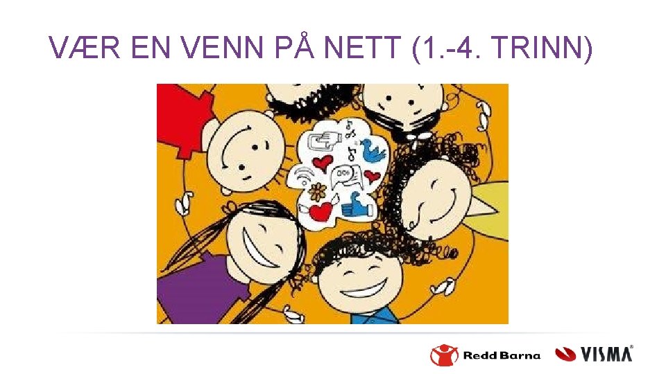 VÆR EN VENN PÅ NETT (1. -4. TRINN) 