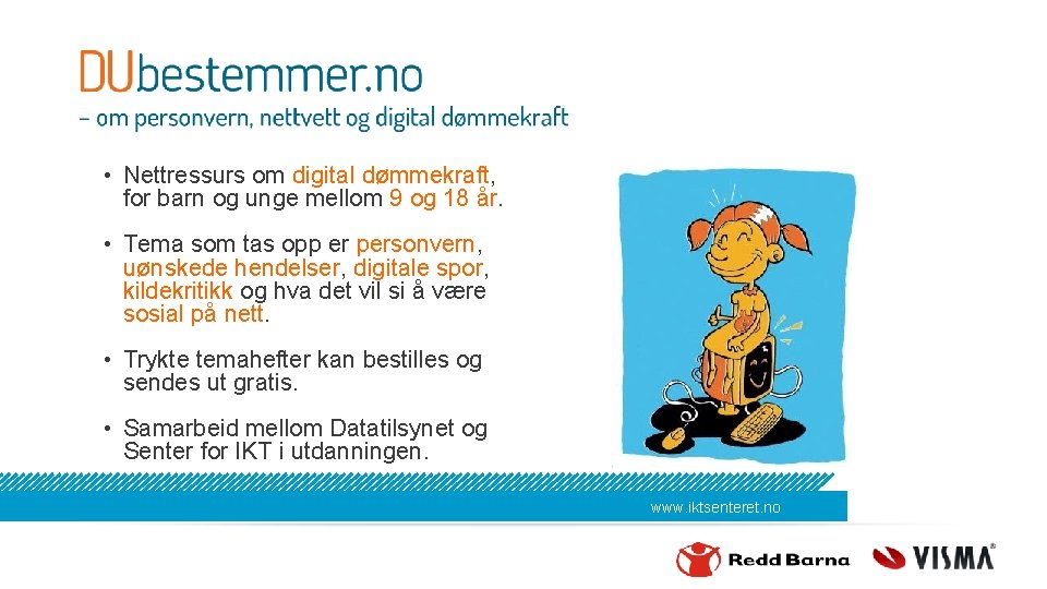  • Nettressurs om digital dømmekraft, for barn og unge mellom 9 og 18