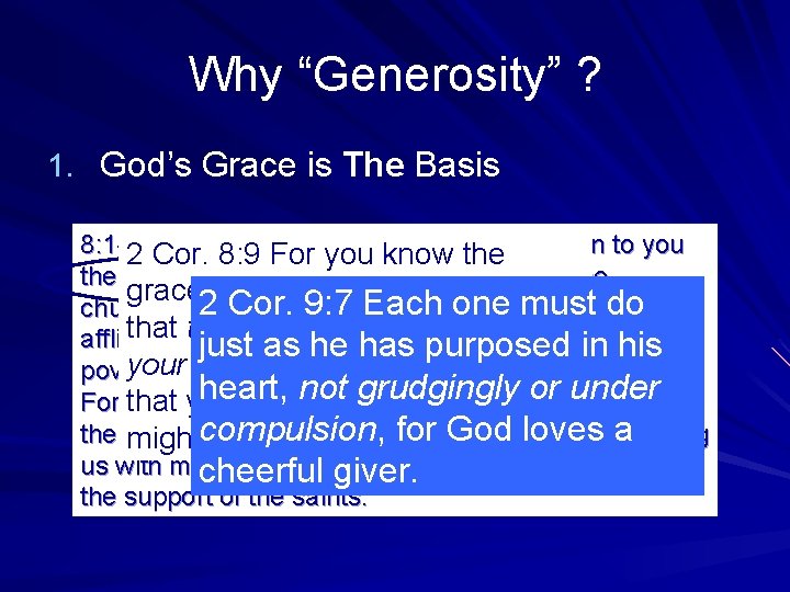 Why “Generosity” ? 1. God’s Grace is The Basis 8: 1 -4 we wish