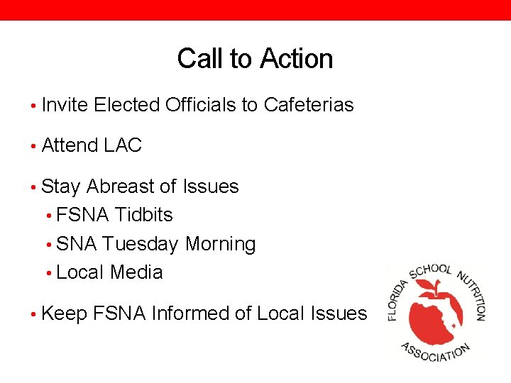 Call to Action • Invite Elected Officials to Cafeterias • Attend LAC • Stay