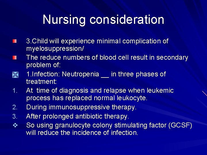 Nursing consideration Ì 1. 2. 3. v 3. Child will experience minimal complication of