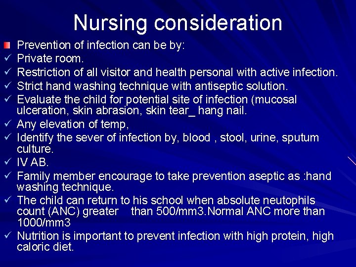 Nursing consideration ü ü ü ü ü Prevention of infection can be by: Private