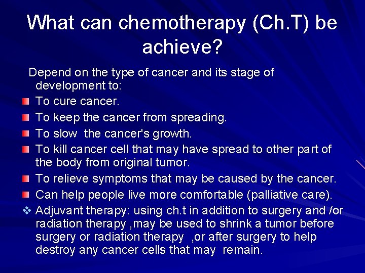 What can chemotherapy (Ch. T) be achieve? Depend on the type of cancer and