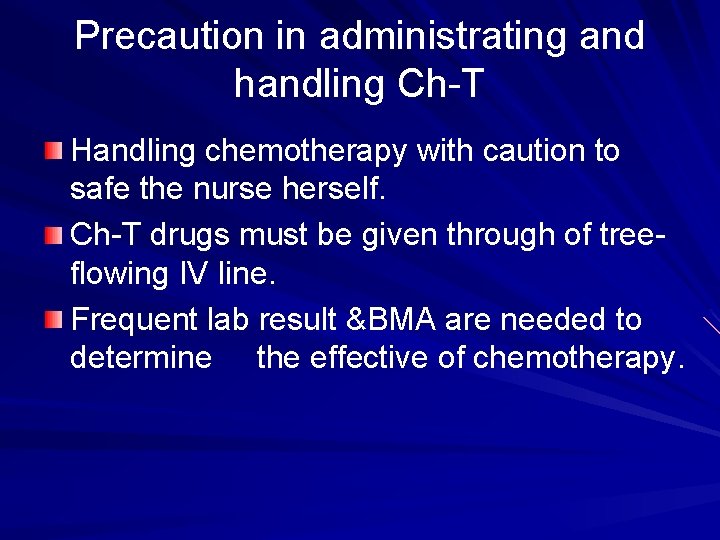 Precaution in administrating and handling Ch-T Handling chemotherapy with caution to safe the nurse