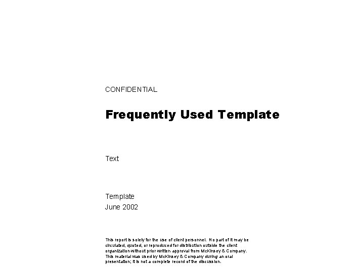CONFIDENTIAL Frequently Used Template Text Template June 2002 This report is solely for the