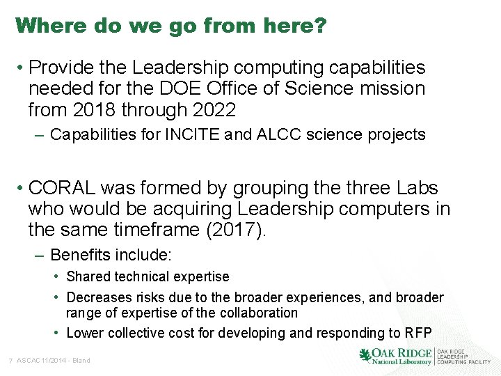 Where do we go from here? • Provide the Leadership computing capabilities needed for