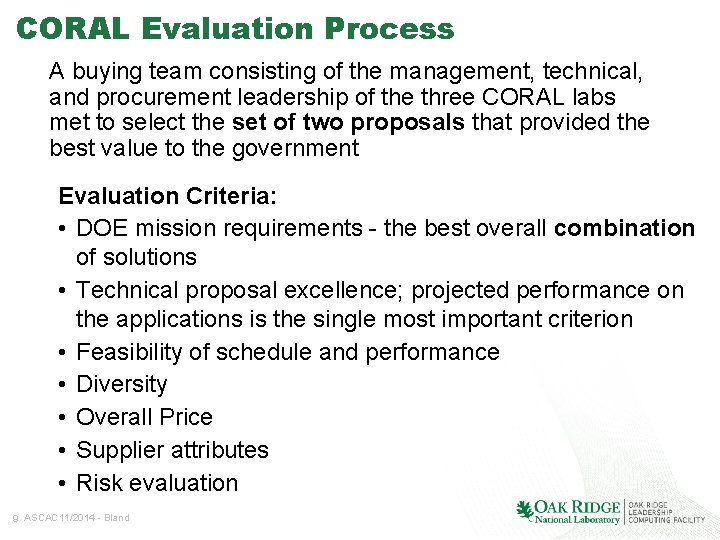 CORAL Evaluation Process A buying team consisting of the management, technical, and procurement leadership