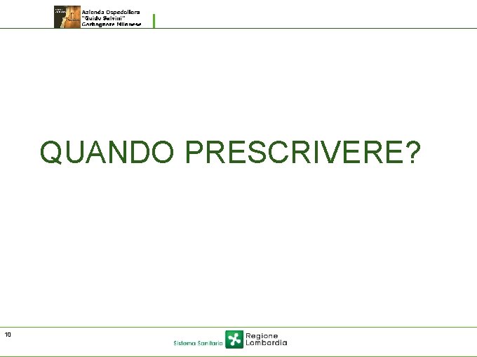 QUANDO PRESCRIVERE? 10 QUANDO PRESCRIVERE? 10