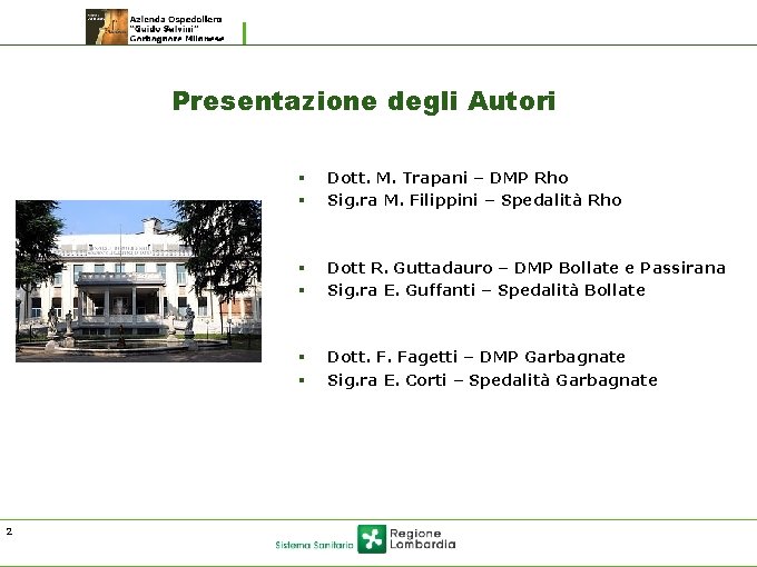 Presentazione degli Autori 2 § § Dott. M. Trapani – DMP Rho Sig. ra Presentazione degli Autori 2 § § Dott. M. Trapani – DMP Rho Sig. ra