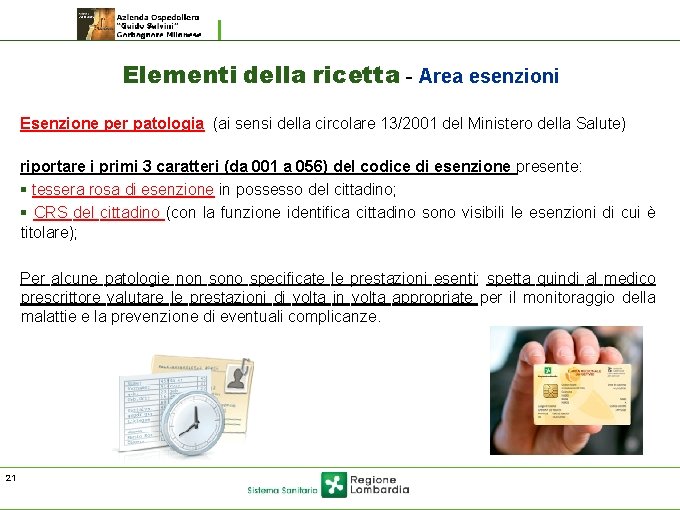 Elementi della ricetta - Area esenzioni Esenzione per patologia (ai sensi della circolare 13/2001 Elementi della ricetta - Area esenzioni Esenzione per patologia (ai sensi della circolare 13/2001