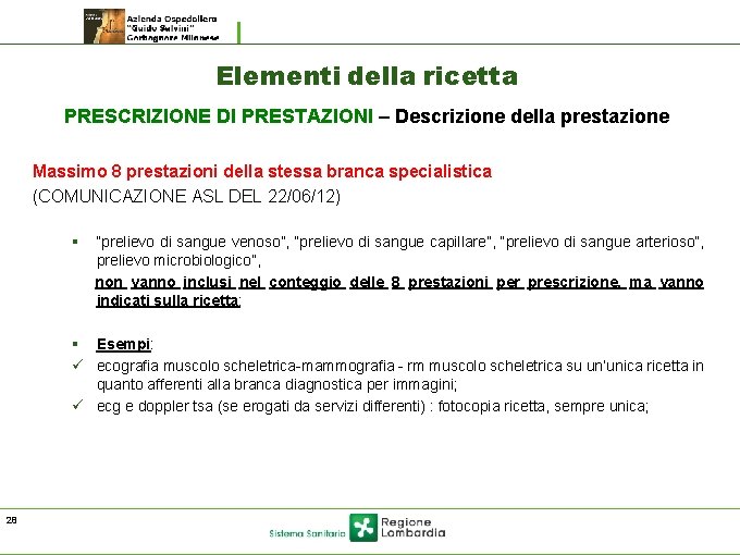 Elementi della ricetta PRESCRIZIONE DI PRESTAZIONI – Descrizione della prestazione Massimo 8 prestazioni della Elementi della ricetta PRESCRIZIONE DI PRESTAZIONI – Descrizione della prestazione Massimo 8 prestazioni della
