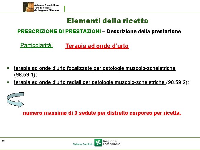 Elementi della ricetta PRESCRIZIONE DI PRESTAZIONI – Descrizione della prestazione Particolarità: Terapia ad onde Elementi della ricetta PRESCRIZIONE DI PRESTAZIONI – Descrizione della prestazione Particolarità: Terapia ad onde