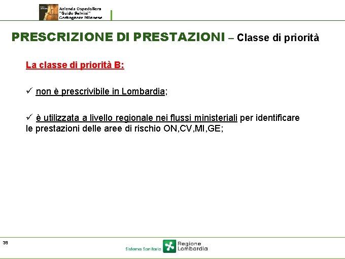 PRESCRIZIONE DI PRESTAZIONI – Classe di priorità La classe di priorità B: ü non PRESCRIZIONE DI PRESTAZIONI – Classe di priorità La classe di priorità B: ü non