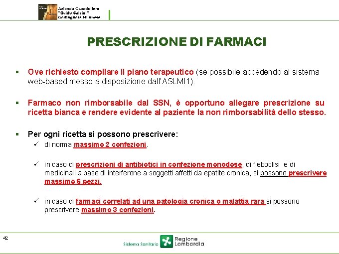 PRESCRIZIONE DI FARMACI § Ove richiesto compilare il piano terapeutico (se possibile accedendo al PRESCRIZIONE DI FARMACI § Ove richiesto compilare il piano terapeutico (se possibile accedendo al