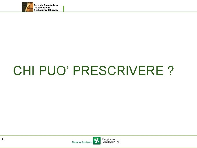 CHI PUO’ PRESCRIVERE ? 5 CHI PUO’ PRESCRIVERE ? 5