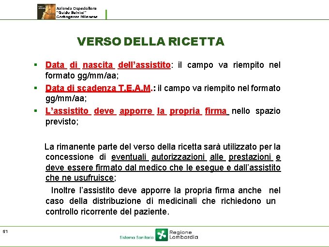 VERSO DELLA RICETTA § Data di nascita dell’assistito: il campo va riempito nel formato VERSO DELLA RICETTA § Data di nascita dell’assistito: il campo va riempito nel formato
