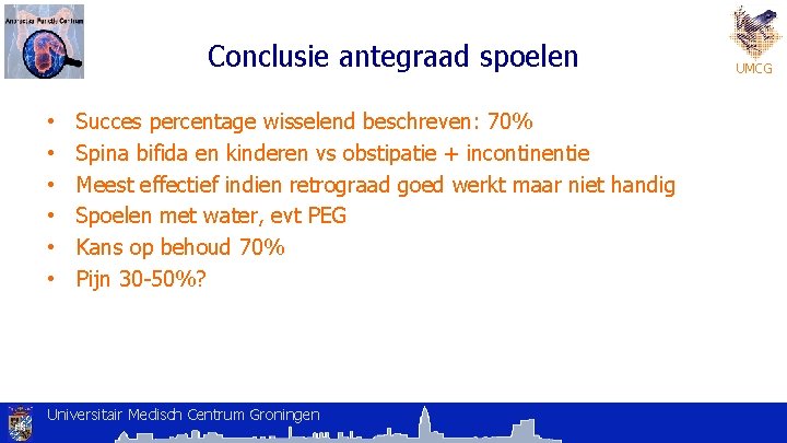 Conclusie antegraad spoelen • • • Succes percentage wisselend beschreven: 70% Spina bifida en