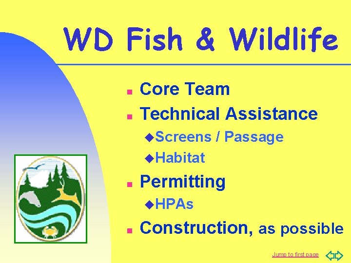 WD Fish & Wildlife n n Core Team Technical Assistance u. Screens / Passage