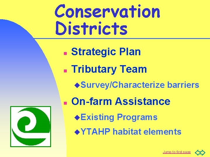 Conservation Districts n Strategic Plan n Tributary Team u. Survey/Characterize n barriers On-farm Assistance